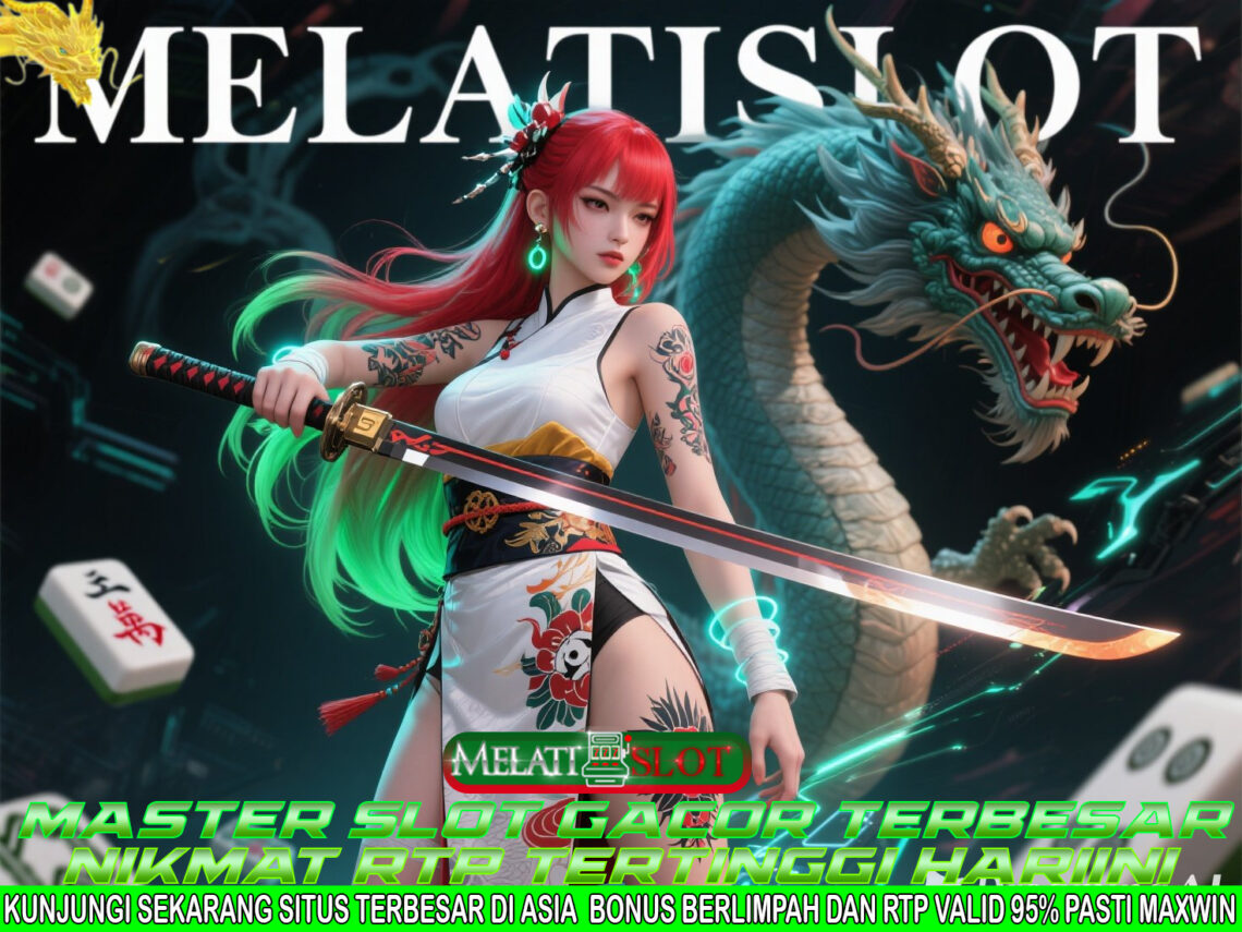 MELATISLOT Platform Slot Online dengan Pola Gacor Auto Cuan